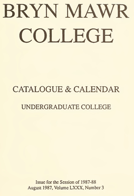 Bryn Mawr College Calendar | Bryn Mawr College Publications, Special Collections, Digitized Books | Bryn Mawr College Bryn Mawr College Calendar | Bryn Mawr College Publications, Special Collections, Digitized Books | Bryn Mawr College